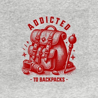 Addicted To Backpacks Series T-Shirt